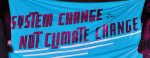 Banner „System change – not climate change.“